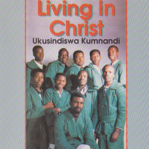 Living in Christ的專輯Ukusindiswa Kumnandi