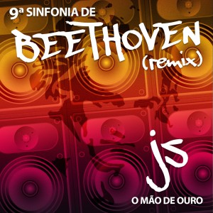 ดาวน์โหลดและฟังเพลง 9ª Sinfonia de Beethoven (Remix) พร้อมเนื้อเพลงจาก JS o Mão de Ouro