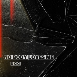 收聽Ukki的No body loves me歌詞歌曲