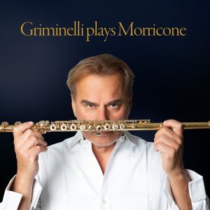 Andrea Griminelli的專輯Griminelli Plays Morricone