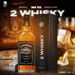 2 whiskey (feat. Medikal & Kweku Flick) (Explicit)