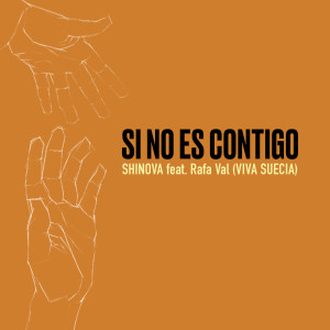 ดาวน์โหลดและฟังเพลง Si no es contigo (feat. Rafa Val, Viva Suecia) พร้อมเนื้อเพลงจาก Shinova