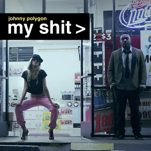 ดาวน์โหลดและฟังเพลง My Shit (Explicit) พร้อมเนื้อเพลงจาก Johnny Polygon
