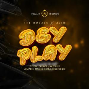 Cprince的專輯Dey play (feat. B-Tone, Cprince, Jay teazer, Maleeq Souls, King Obillo & Jumabee)