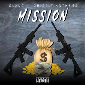 อัลบัม Mission (feat. grizzly anthems) [Explicit] ศิลปิน Glamz