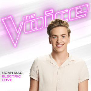 收聽Noah Mac的Electric Love (The Voice Performance)歌詞歌曲