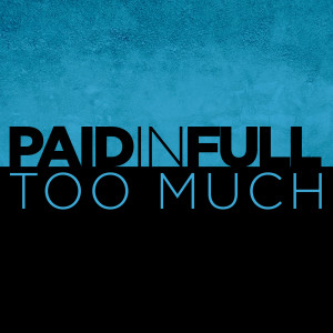 Paid In Full的專輯Too Much