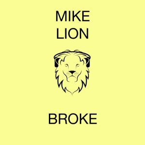 ดาวน์โหลดและฟังเพลง Broke พร้อมเนื้อเพลงจาก Mike Lion
