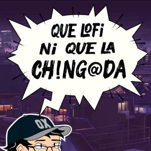 J(X)的專輯Que lofi ni que la chingada