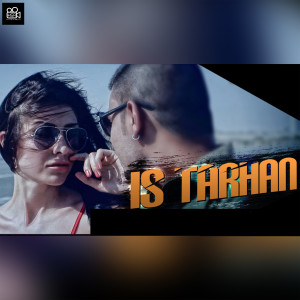 Listen to Is Tarhan song with lyrics from Umair Shahzad