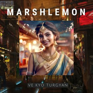 Dengarkan Ve Kyo Turgyan lagu dari Marshlemon dengan lirik