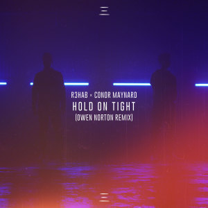 Album Hold On Tight (Owen Norton Remix) oleh R3hab