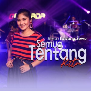 收听Ressa Lawang Sewu的Semua Tentang Kita歌词歌曲
