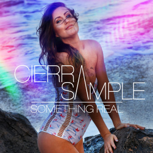 收聽Cierra Sample的Something Real歌詞歌曲