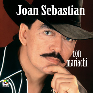 อัลบัม Joan Sebastian con Mariachi ศิลปิน Joan Sebastian