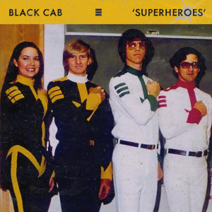Black Cab的專輯Superheroes