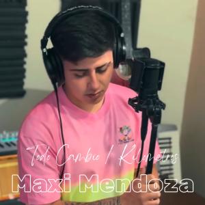 อัลบัม Todo Cambio / Kilometros (Explicit) ศิลปิน Maxi Mendoza