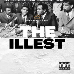 Album The Illest (feat. Real As Promised, Vertical Jones, Tom Gist & Dox Diggla) (Explicit) oleh Tom Gist
