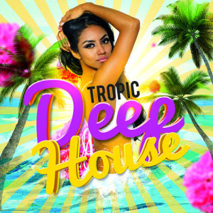 Tropical Deep House的專輯Tropic Deep House