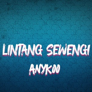 Lintang Sewengi dari Anykoo