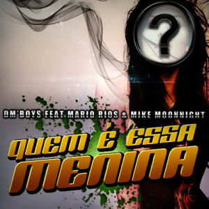 收聽DM'Boys的Quem É Essa Menina (Extended)歌詞歌曲
