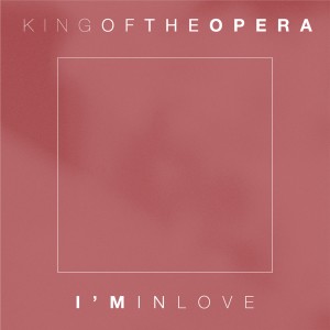 อัลบัม I'm in Love ศิลปิน King of the Opera