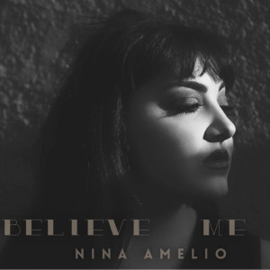 Dengarkan lagu Believe Me nyanyian Nina Amelio dengan lirik