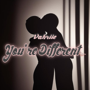Listen to You’re Different song with lyrics from Vahriie