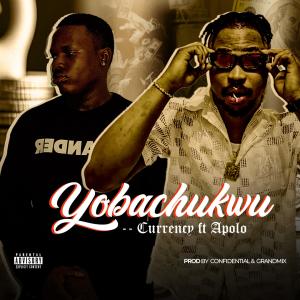 Currency的專輯Yobachukwu (feat. Abro Apolo) [Explicit]