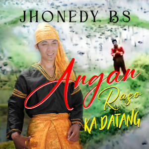 Album Angan Raso Ka Datang from JHONEDY BS