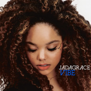 ดาวน์โหลดและฟังเพลง VIBE พร้อมเนื้อเพลงจาก Jadagrace