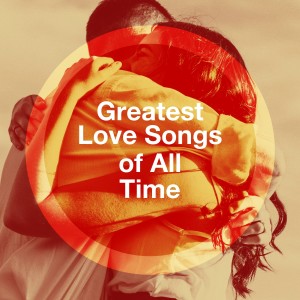 2015 Love Songs的专辑Greatest Love Songs of All Time