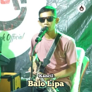 Listen to Balo Lipa song with lyrics from Kancil