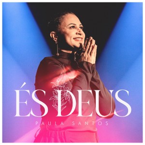 Paula Santos的專輯És Deus
