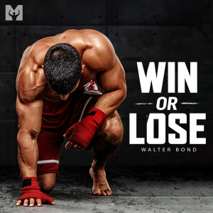 Listen to Win or Lose (Motivational Speech) song with lyrics from Walter Bond