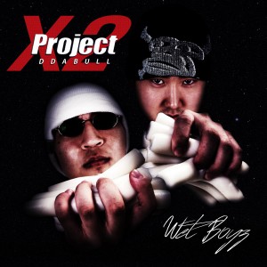 อัลบัม Project X2 : DDABULL ศิลปิน Wet Boyz