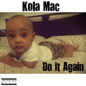 收聽Kola Mac的Do It Again歌詞歌曲