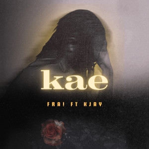 Listen to Kae song with lyrics from FRA!