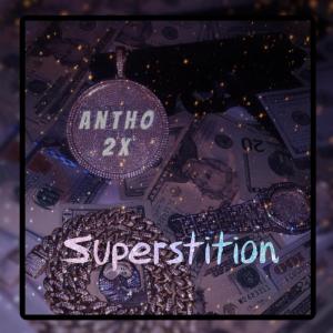 อัลบัม Superstition (Explicit) ศิลปิน Antho2x