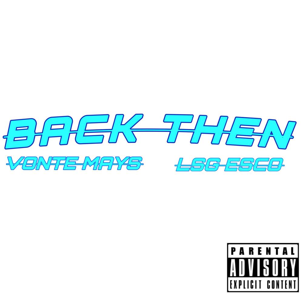 Back Then (feat. Vonte Mays) (Explicit)
