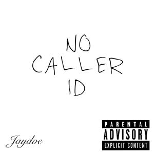 Jaydoe的專輯NO CALLER ID (Explicit)