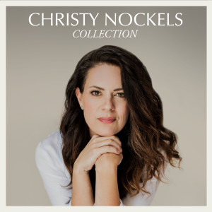 อัลบัม Christy Nockels Collection ศิลปิน Christy Nockels