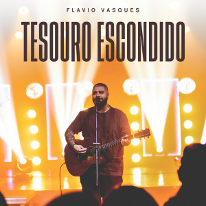 Flavio Vasques的專輯Tesouro Escondido (Ao Vivo)