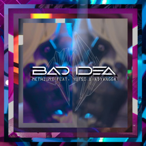 收聽Methiums的Bad Idea歌詞歌曲