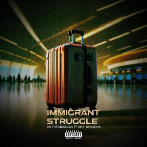 Nikki Simmons的專輯Immigrant Struggle (feat. Nikki Simmons) [Explicit]