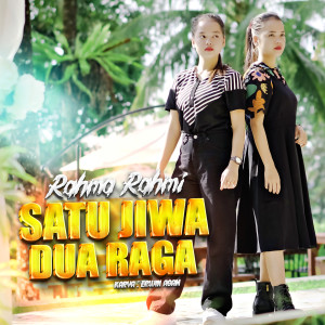 Dengarkan Satu Jiwa Dua Raga lagu dari Rahma Rahmi dengan lirik
