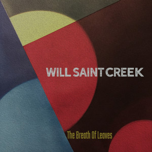 Will•Saint Creek的專輯The Breath of Leaves