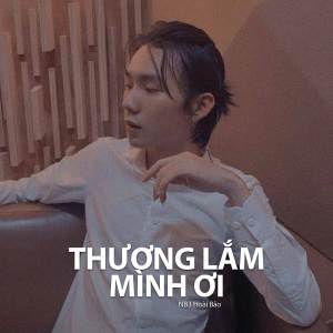 收聽NB3 Hoài Bảo的Thương Lắm Mình Ơi (Lofi)歌詞歌曲