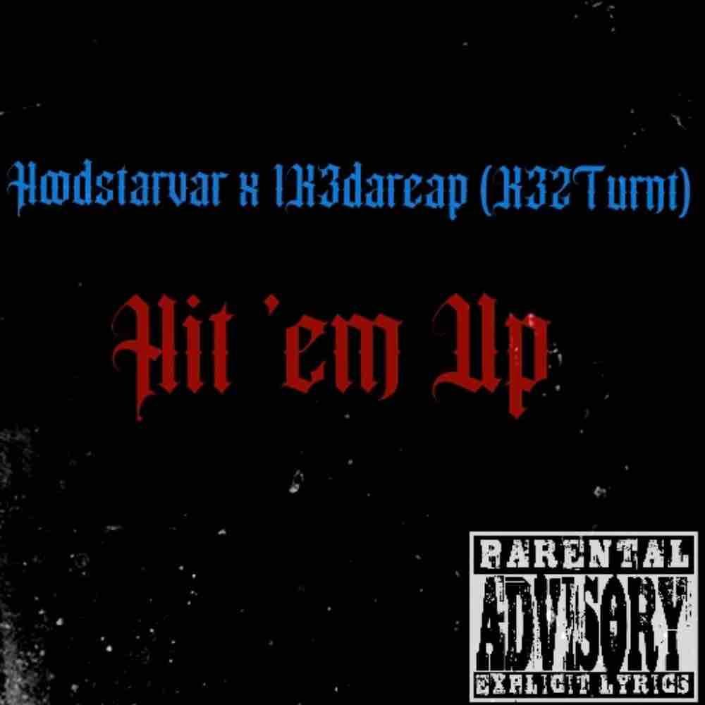 Hit 'Em Up (feat. 1K3dareap) (Explicit)