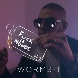 Listen to Fuck le monde song with lyrics from Worms-T